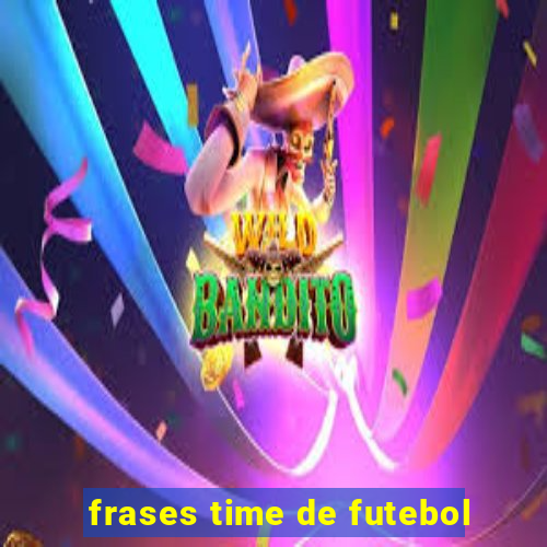 frases time de futebol